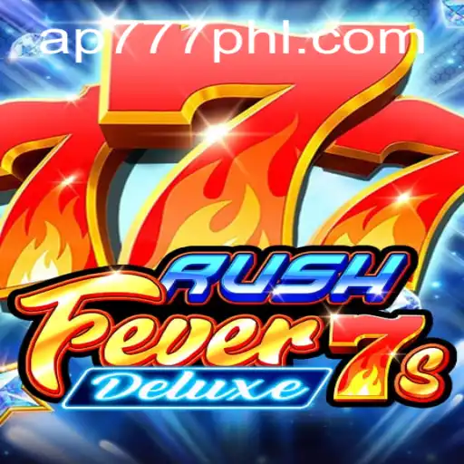 The Thrilling World of RushFever7sDeluxe: A Comprehensive Guide with Game Rules and Insights